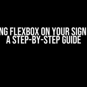 Mastering Flexbox on Your Sign Up Page: A Step-by-Step Guide