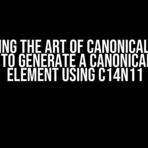 Mastering the Art of Canonicalization: How to Generate a Canonicalized Element using c14n11