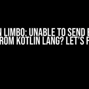 Stuck in Limbo: Unable to Send Email to API from Kotlin Lang? Let’s Fix It!