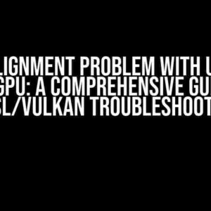 The Alignment Problem with UBO on CPU/GPU: A Comprehensive Guide to GLSL/Vulkan Troubleshooting