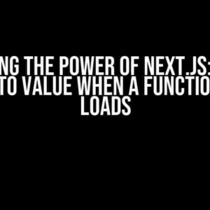 Unlocking the Power of Next.js: Setting Const to Value When a Function Form Loads